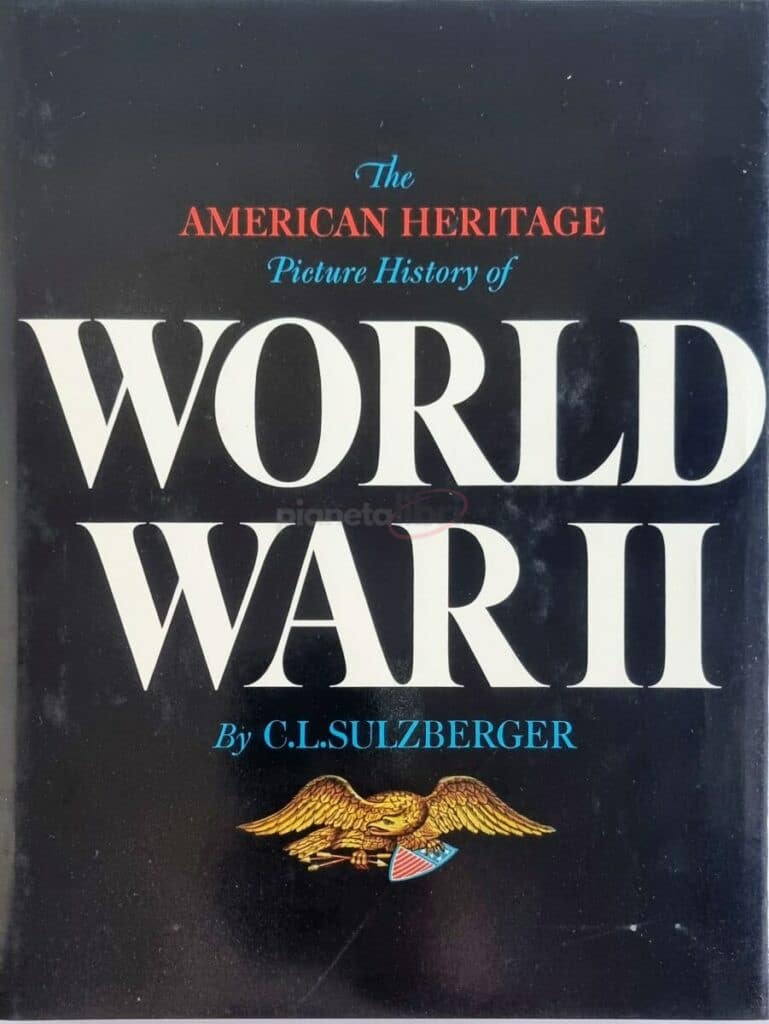 The American Heritage Chronicle of The Great Wars WW2
