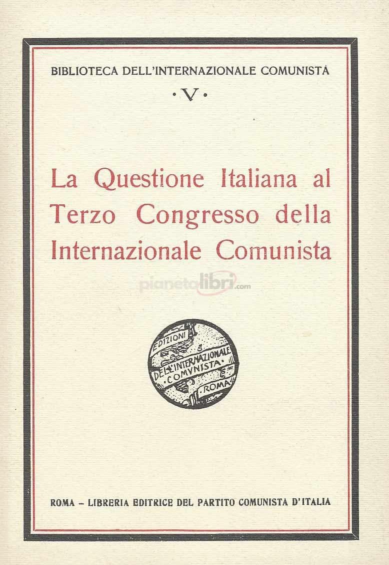 La questione Italiana al Terzo Congresso della Internazionale Comunista