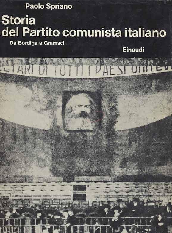 Storia del Partito comunista italiano - Vol.1 Da Bordiga a Gramsci