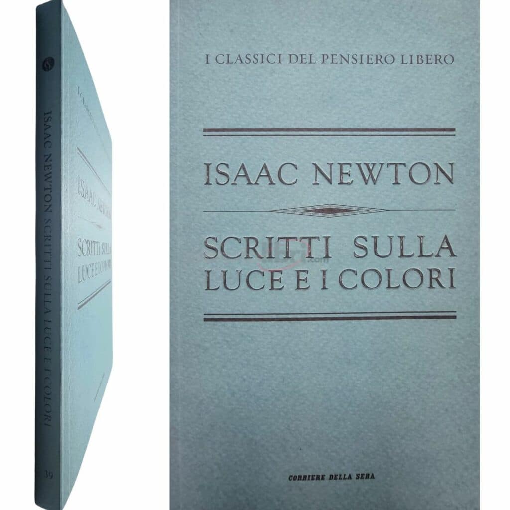 Isaac Newton SCRITTI SULLA LUCE E I COLORI