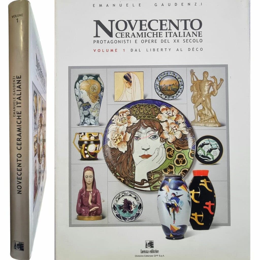 Novecento ceramiche italiane - Volume 1 dal liberty al déco