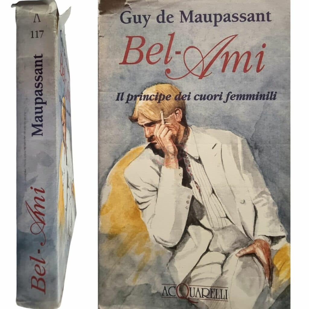 BEL-AMI Il successo, il denaro, l'amore di Guy de Maupassant