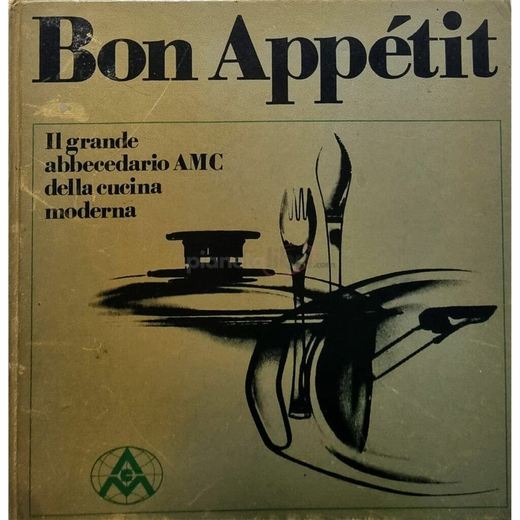 Bon Appétit Il grande abbecedario AMC della cucina moderna di Gisela Nau