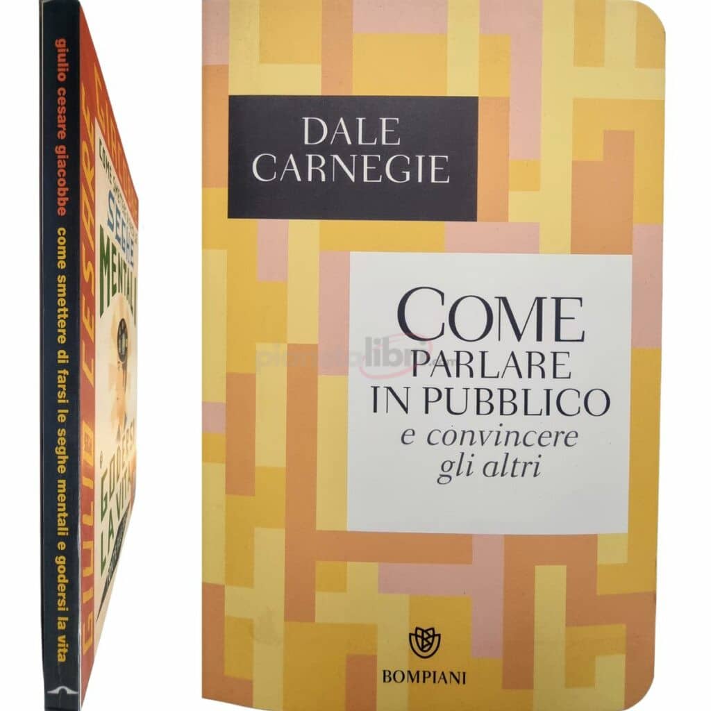 Dale Carnegie Come parlare in pubblico e convincere gli altri