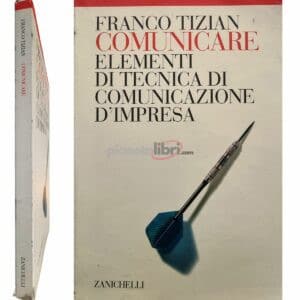 Franco Tizian Comunicare Elementi di tecnica di comunicazione d'impresa