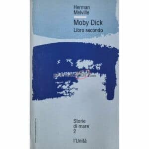 Herman Melville MOBY DICK Libro Secondo