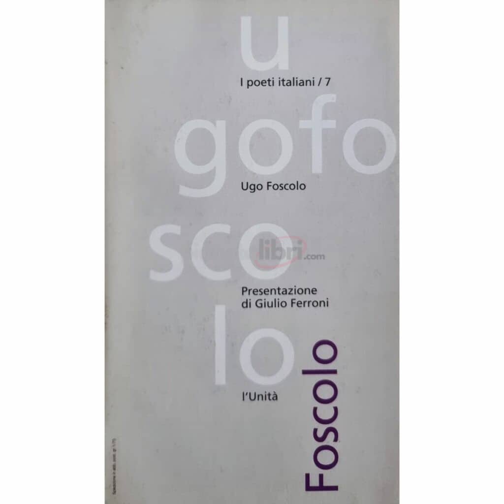 I poeti italiani/7 Ugo Foscolo