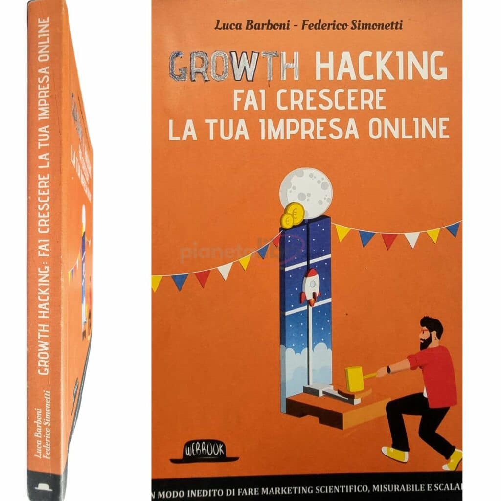 Luca Barboni - Federico Simonetti Growth hacking Fai crescere la tua impresa online